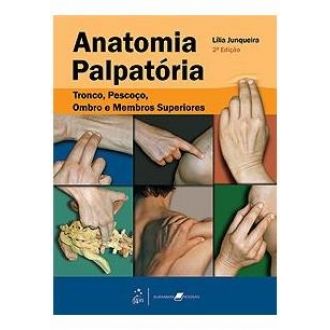 Livros - Atlas de Anatomia Palpatria do Pescoo, do Tronco e do Membro Superior ( Vol. 1 ) - Serge Tixa - 9788520427200