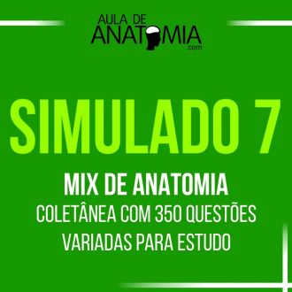 Simulado 7 - Mix de Anatomia - Coletânea com 35O questões variadas para estudo