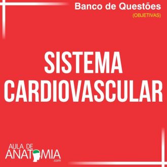Sistema Cardiovascular - Questes Objetivas