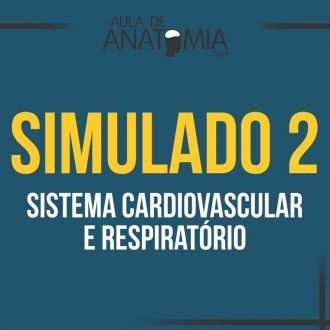 Simulado 2 - Sistema Cardiovascular e Respiratório
